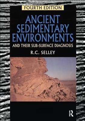 Ancient Sedimentary Environments: And Their Sub-surface Diagnosis 4th Edition by