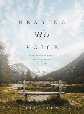Hearing His Voice: 90 Devotions to Deepen Your Connection with God - hardcov...