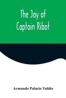 The Joy of Captain Ribot by Armando Palacio Vald?s Paperback Book