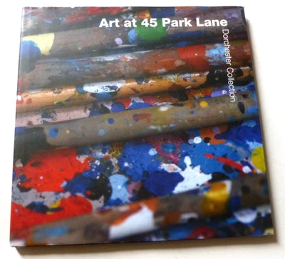 ART AT 45 PARK LANE 2012 HARDBACK GROUP ART EXHIBITION CATALOGUE Dorchester - Image 1 of 4