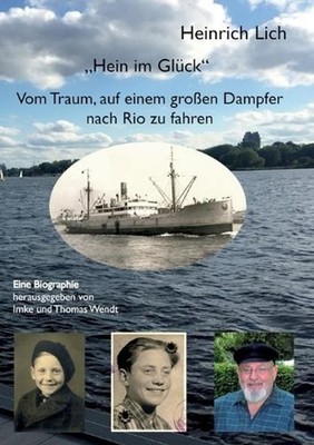 ''Hein im Glck'': Vom Traum, auf einem grossen Dampfer nach Rio zu fahren by Heinr