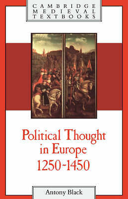 Political Thought in Europe, 1250-1450 by Antony Black (Hardcover, 1992)