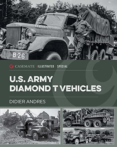 U.s. Army Diamond T Vehicles In World War Ii Didier Andres - Image 6