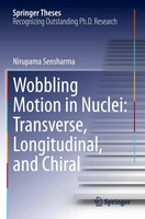 Nirupama Sensharma | Wobbling Motion In Nuclei: Transverse, Longitudinal, And...