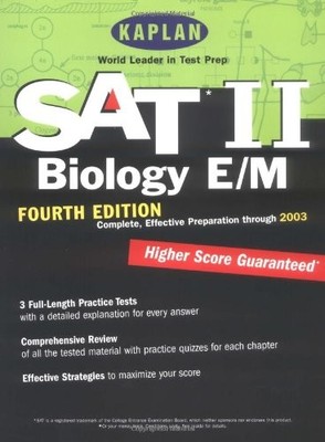 KAPLAN SAT II: BIOLOGY E/M, FOURTH EDITION: HIGHER SCORE *Excellent Condition*