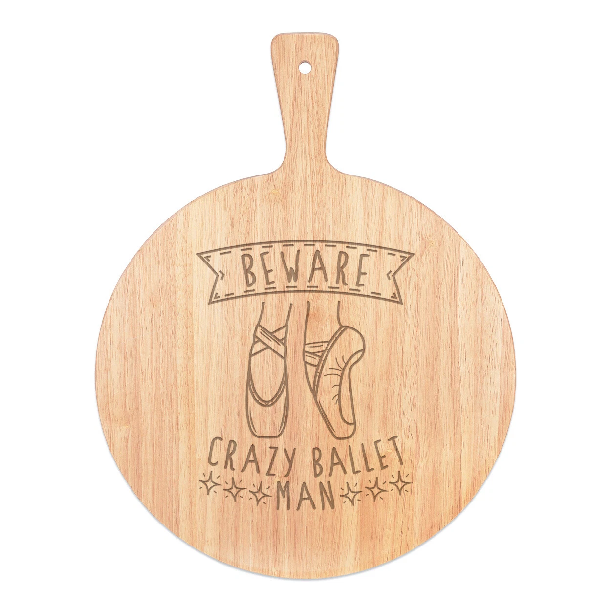 Beware Crazy Ballet Man Pizza Board Paddle Wooden Ballerina Dancing Funny