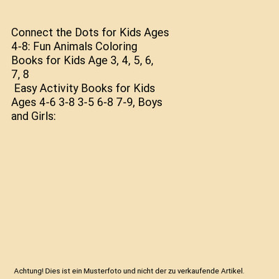 Connect the Dots for Kids Ages 4-8: Fun Animals Coloring Books for Kids Age 3, 4