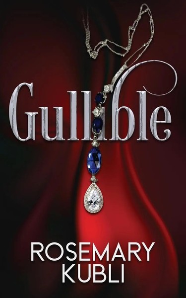 Gullible | Rosemary Kubli | Taschenbuch | Englisch | 2023 | The Wild Rose Press-image