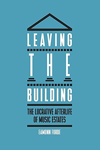 Leaving the Building: The Lucrative Afterlife of Music Estates,E