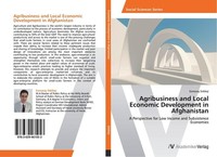 Agribusiness And Local Economic Development In Afghanistan Ezmaray Siddiqi