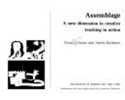 Assemblage : A New Dimension in Creative Teaching in Action Hardc