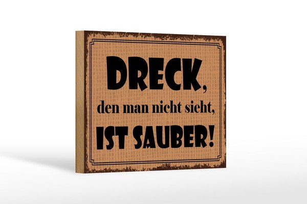 Holzschild Spruch 12X18 Cm Dreck, Den Man Nicht Sieht, Ist Sauber Deko Schild-image