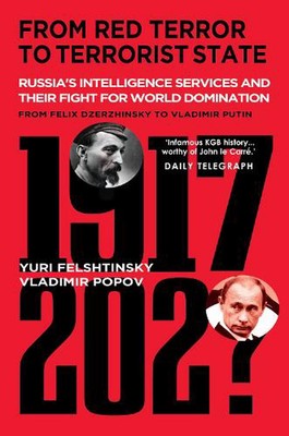 From Red Terror To Terrorist State: Russia's Intelligence Services and their Fig