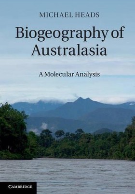 Biogeography of Australasia: A Molecular Analysis by Michael Heads (English) Har