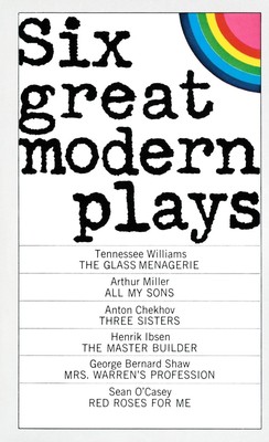 Six Great Modern Plays: Chekhov, Ibsen, Shaw, O'Casey, Williams, Miller by Anton