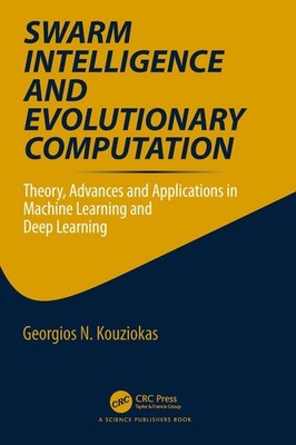 Swarm Intelligence and Evolutionary Computation: Theory, Advances and Applicatio