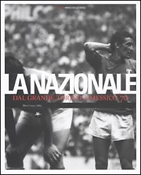Nationalmannschaft. Von Grande Turin nach Mexiko '70 - [Mattioli 1885]