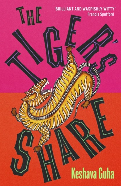 The Tiger's Share by Keshava Guha (Hardback Book)