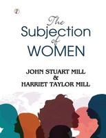 The Subjection Of Women John Stuart Mill (U. A.) Taschenbuch Englisch 2024