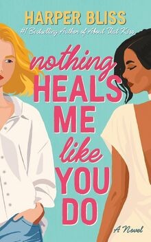 Nothing Heals Me Like You Do von Bliss, Harper | Buch | Zustand sehr gut