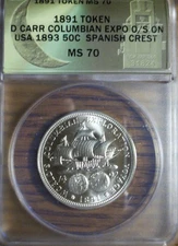 1891 TOKEN D. CARR COLUMBIAN EXPO O/S ON 1893 50C SPANISH CREST MS70 ANACS