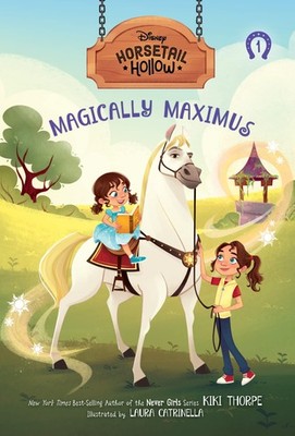 Magically Maximus: Princess Rapunzels Horse (Disneys Horsetail Hollow, Book ...