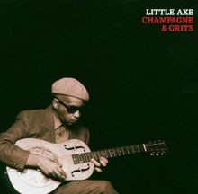 Champagne and Grits von Little Axe | CD | Zustand sehr gut