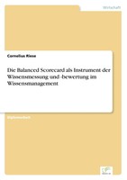 Cornelius Riese | Die Balanced Scorecard Als Instrument Der Wissensmessung...