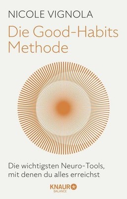 Die Good-Habits-Methode | Nicole Vignola | deutsch | Rewire