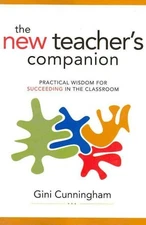 New Teacher's Companion : Practical Wisdom for Succeeding in the Classroom, P...