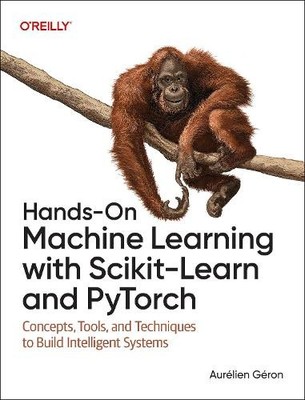 Hands-On Machine Learning with Scikit-Learn and PyTorch by Au... - 9798341607989