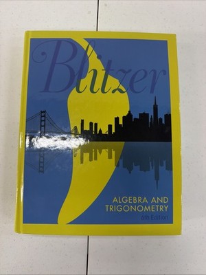 Algebra and Trigonometry 6th Edition by Robert Blitzer 2018 Hardcover Textbook