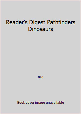 Reader's Digest Pathfinders Dinosaurs by n/a