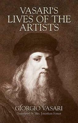 Vasari's Lives of the Artists: Giotto, Masaccio, Fra Filippo Lippi, ...