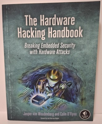 The Hardware Hacking Handbook: Breaking Embedded Security with Hardware Attacks