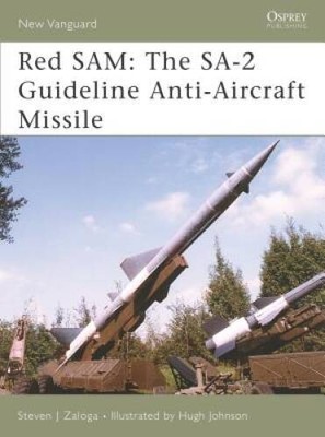 Red SAM: The SA-2 Guideline Anti-Aircraft Missile (New Vanguard) - GOOD