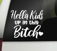 Hella Kids Up in This B tch Decal  Funny Mom Car Decal  Car Decal Bumper