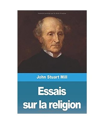 Essais sur la religion, Mill, John Stuart
