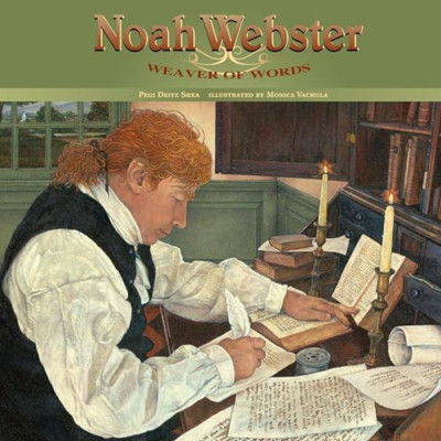 Noah Webster: Weaver of Words - Paperback NEW Shea, Pegi Deit 28/12/2021