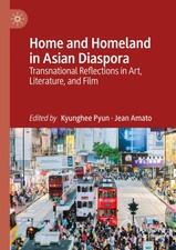Home and Homeland in Asian Diaspora | Kyunghe...