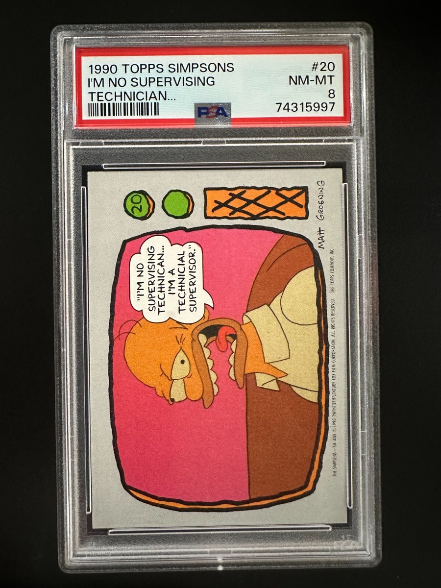 1990 Topps Simpsons #20 - I'm No Supervising Technician - PSA 8 1990 Topps Simpsons #20 - I'm No Supervising Technician - PSA 8