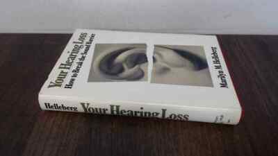 			Your Hearing Loss: How to Break the Sound Barrier, Helleberg, Mar		