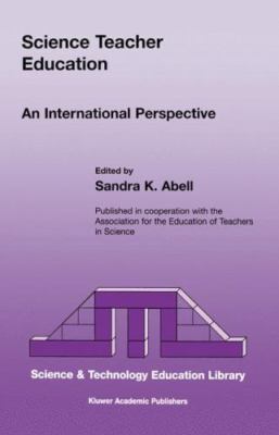 Science Teacher Education: An International Perspective (Contemporary Trends...