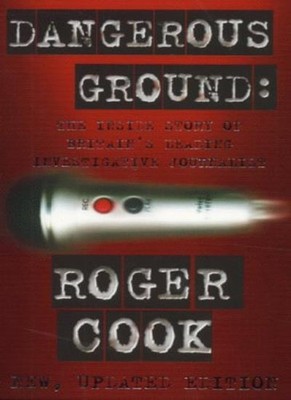 Dangerous Ground: The Inside Story of Britain's Leading Investi
