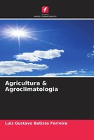 Luiz Gustavo Batista Ferreira | Agricultura & Agroclimatologia | Taschenbuch