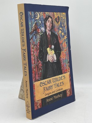 Oscar Wilde's Fairy Tales Origins and Contexts By Anne Markey Paperback 2011