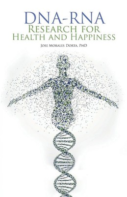 Dna-Rna Research for Health and Happiness | Jose Dorta | Taschenbuch | Englisch