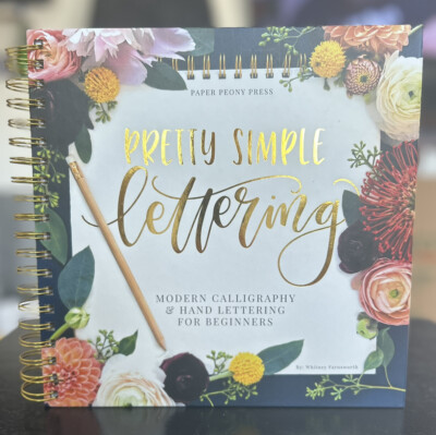 Pretty Simple Lettering : Modern Calligraphy and Hand Lettering for ...