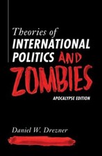 Theories of International Politics and Zombie...