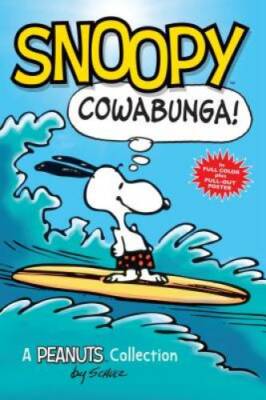 Snoopy: Cowabunga!: A Peanuts Collection (Peanuts Kids) - Paperback - GOOD